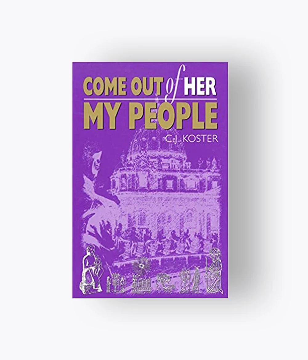 Come out of her My People by C.J Koster - Touching His Hem
