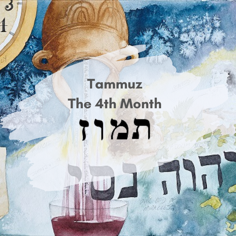 The 4th Month - the Month of Tammuz
