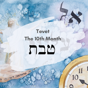 The Biblical Months of the Year Part 1 - Month 10 - Tevet