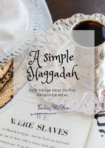 A Simple Haggadah - Touching His Hem