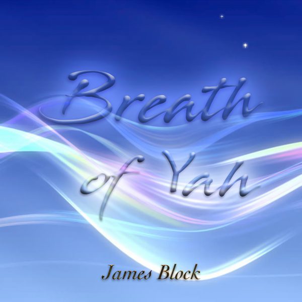 CD Breath of YAH - James Block - Touching His Hem